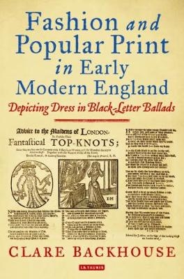 Fashion and Popular Print in Early Modern England - Backhouse Clare Backhouse