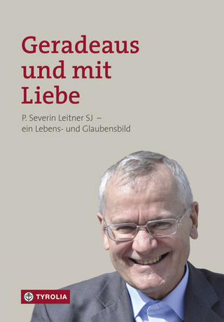 Geradeaus und mit Liebe - Bernhard Bürgler; Franz Gmainer-Pranzl