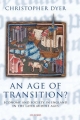 Age of Transition?: Economy and Society in England in the Later Middle Ages - Christopher Dyer