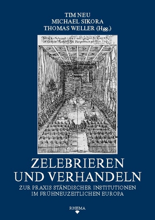 Zelebrieren und Verhandeln - Tim Neu; Michael Sikora; Thomas Weller