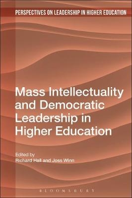 Mass Intellectuality and Democratic Leadership in Higher Education - Winn Joss Winn; Hall Richard Hall