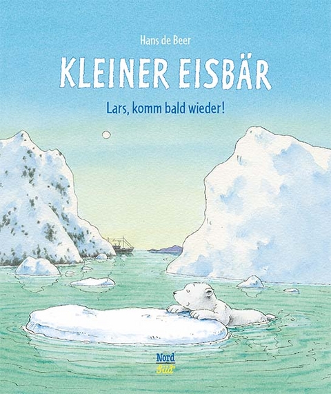 Kleiner Eisbär- Lars, komm bald wieder! - Hans De Beer