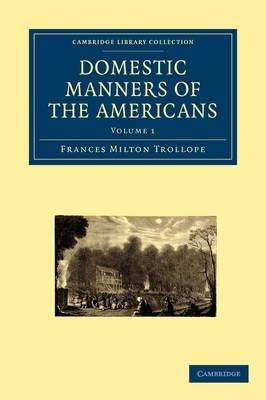 Domestic Manners of the Americans - Frances Milton Trollope