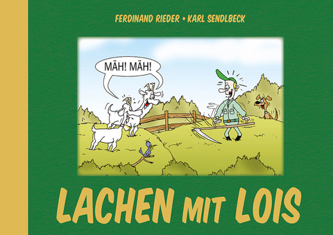 Lachen mit Lois - Ferdinand Rieder, Karl Sendlbeck