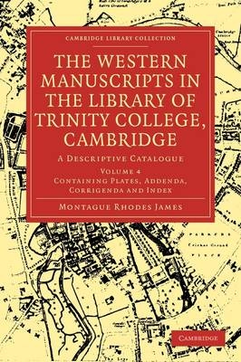 The Western Manuscripts in the Library of Trinity College, Cambridge - Montague Rhodes James