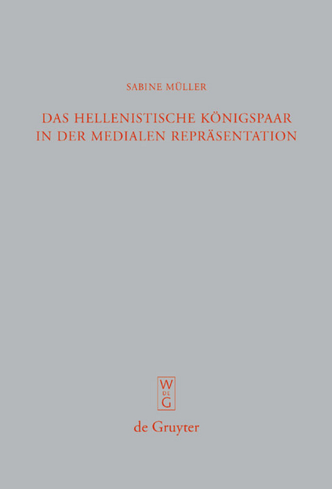 Das hellenistische Königspaar in der medialen Repräsentation - Sabine Müller