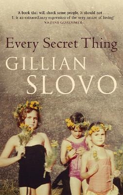 Every Secret Thing - Gillian Slovo