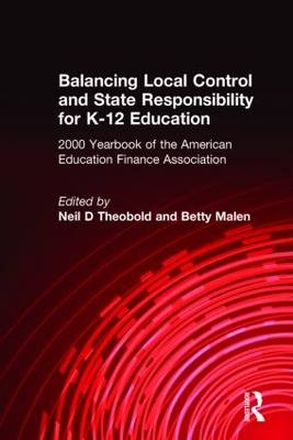 Balancing Local Control and State Responsibility for K-12 Education - Betty Malen; Neil D. Theobald
