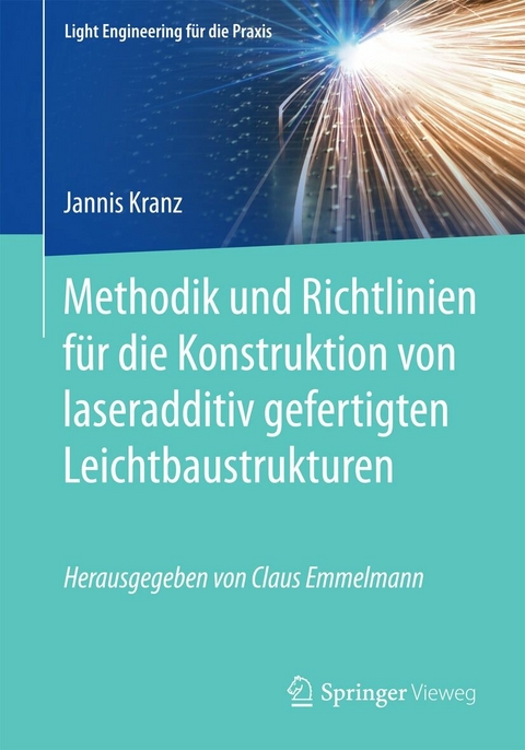 Methodik und Richtlinien für die Konstruktion von laseradditiv gefertigten Leichtbaustrukturen - Jannis Kranz