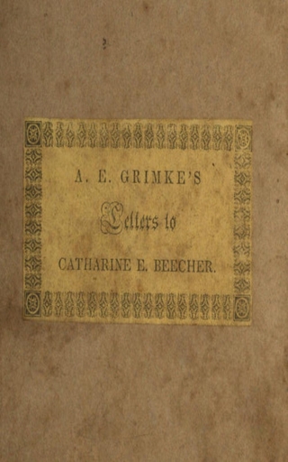 Letters to Catherine E. Beecher - Angelina E. Grimke