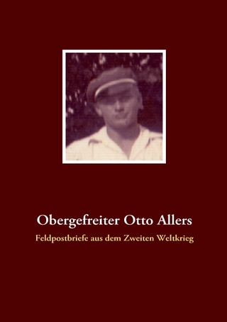 Obergefreiter Otto Allers - Nurdan M Aksulu