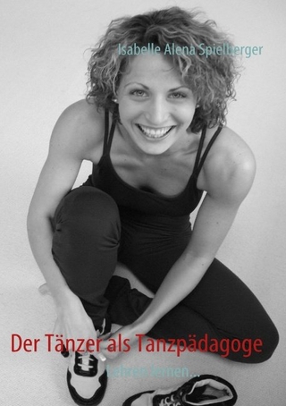 Der Tänzer als Tanzpädagoge - Isabelle Alena Spielberger