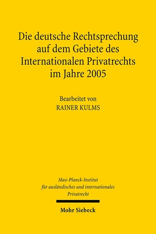 Die deutsche Rechtsprechung auf dem Gebiete des Internationalen Privatrechts im Jahre 2005 - Max-Planck-Institut f. Privatrecht; Rainer Kulms
