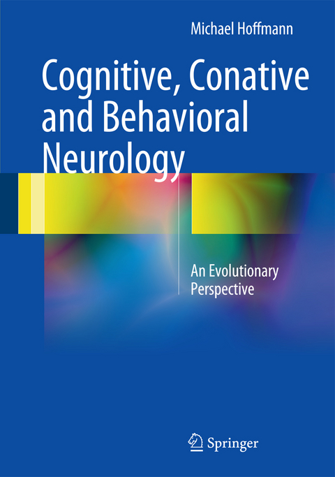 Cognitive, Conative and Behavioral Neurology - Michael Hoffmann