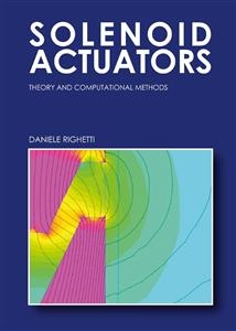 Solenoid Actuators: Theory and Computational Methods - Daniele Righetti