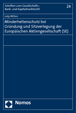 Minderheitenschutz bei Gründung und Sitzverlegung der Europäischen Aktiengesellschaft (SE) - Judy Witten