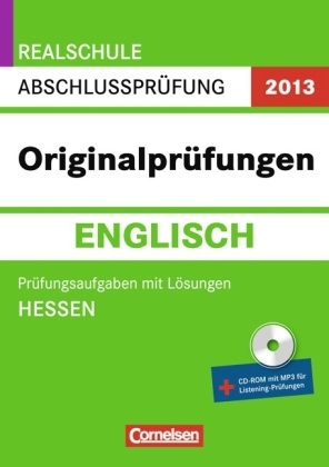 Abschlussprüfung Englisch: Originalprüfungen - Realschule Hessen 2013 / 10. Schuljahr - Prüfungsaufgaben mit Lösungen und CD-Extra - Manuela Becker