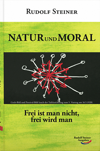 Natur und Moral - Rudolf Steiner