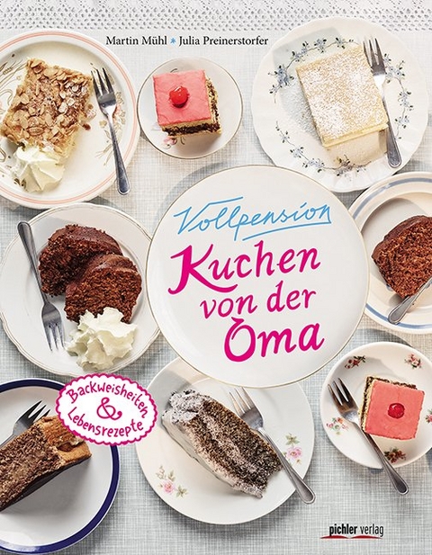 Vollpension – Kuchen von der Oma - Martin Mühl, Julia Preinerstorfer
