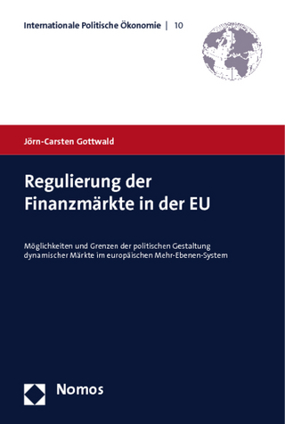 Regulierung der Finanzmärkte in der EU - Jörn-Carsten Gottwald