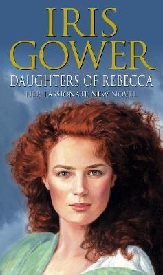 Daughters Of Rebecca - Iris Gower