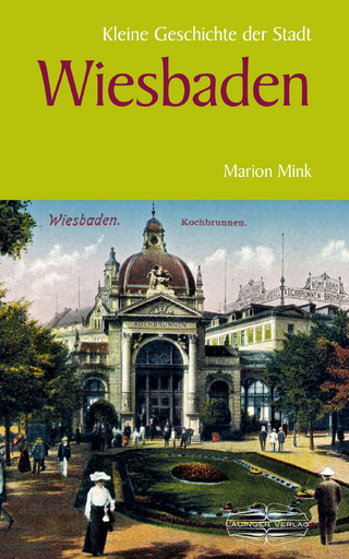 Kleine Geschichte der Stadt Wiesbaden - Marion Mink