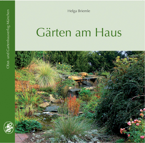 Gärten am Haus - Helga Briemle