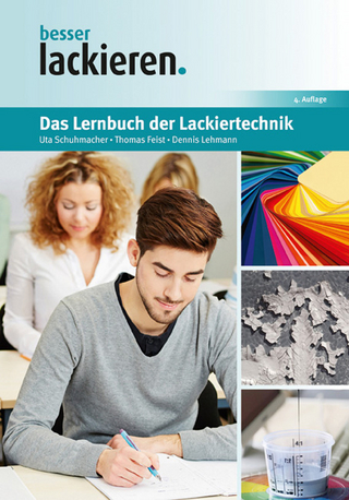 Das Lernbuch der Lackiertechnik - Uta Schumacher; Thomas Feist; Dennis Lehmann