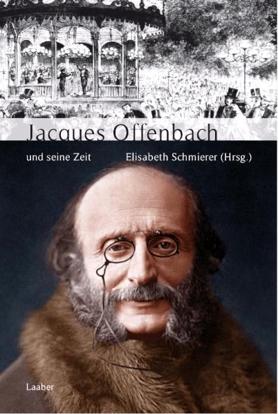 Jacques Offenbach und seine Zeit - 