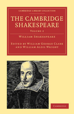 The Cambridge Shakespeare - William Shakespeare; William George Clark; William Aldis Wright