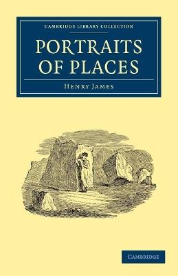 Portraits of Places - Henry James