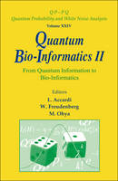 Quantum Bio-informatics Ii: From Quantum Information To Bio-informatics - Luigi Accardi; Wolfgang Freudenberg; Masanori Ohya
