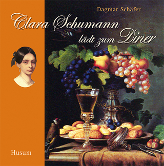 Clara Schumann lädt zum Diner - Dagmar Schäfer