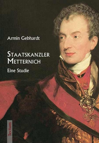 Staatskanzler Metternich - Armin Gebhardt
