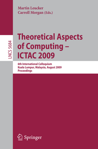 Theoretical Aspects of Computing - ICTAC 2009 - Martin Leucker; Charles Carroll Morgan