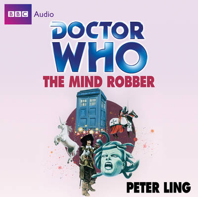 "Doctor Who": The Mind Robber - Peter Ling