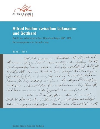 Alfred Escher zwischen Lukmanier und Gotthard - Joseph Jung