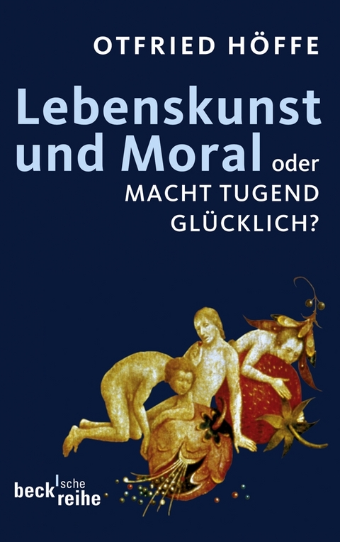 Lebenskunst und Moral - Otfried Höffe