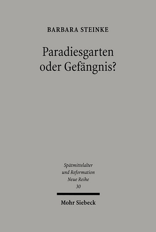 Paradiesgarten oder Gefängnis? - Barbara Steinke