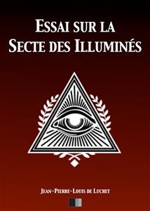 Essai sur la Secte des illuminés - Jean-Pierre-Louis De Luchet