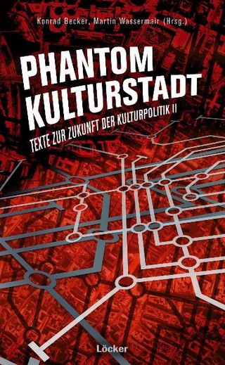Phantom Kulturstadt - Konrad Becker; Martin Wassermair