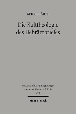 Die Kulttheologie des Hebräerbriefes - Georg Gäbel