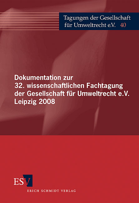 Dokumentation zur 32. wissenschaftlichen Fachtagung der Gesellschaft für Umweltrecht e.V. Leipzig 2008