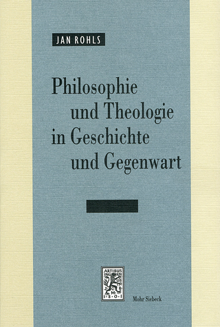 Philosophie und Theologie in Geschichte und Gegenwart - Jan Rohls