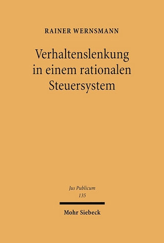 Verhaltenslenkung in einem rationalen Steuersystem - Rainer Wernsmann