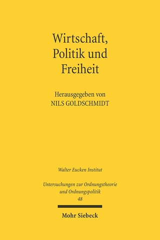 Wirtschaft, Politik und Freiheit - Nils Goldschmidt