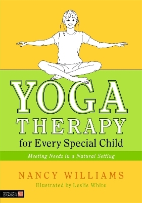 Yoga Therapy for Every Special Child - Nancy Williams
