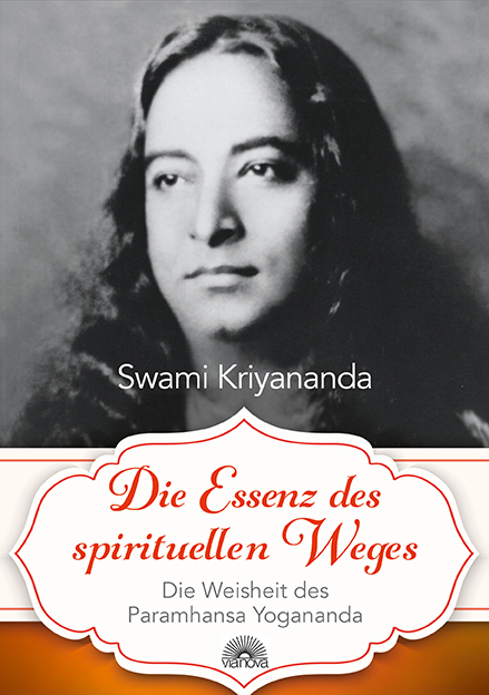 Die Essenz des spirituellen Weges - Swami Kriyananda
