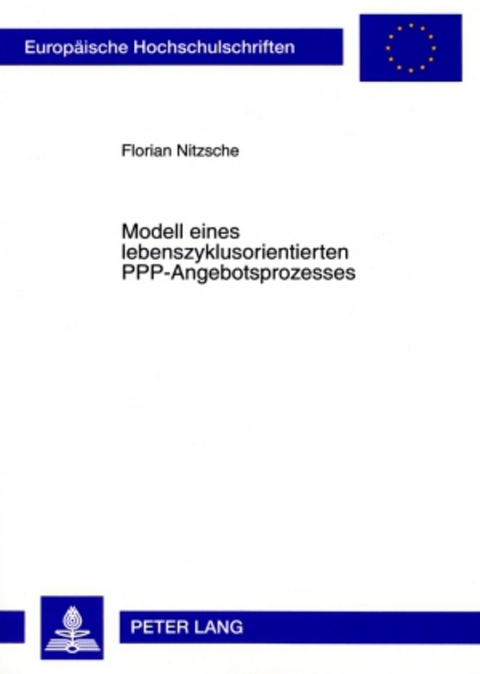 Modell eines lebenszyklusorientierten PPP-Angebotsprozesses - Florian Nitzsche