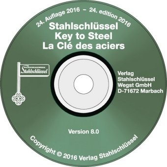 Stahlschlüssel - Key to Steel CD-ROM 2016 - Micah Wegst, Claus W Wegst